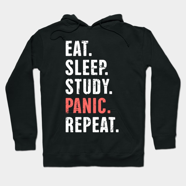 Eat. Sleep. Study. Panic. Repeat. –– Dental Student Quote Hoodie by MeatMan